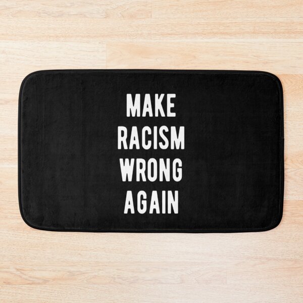 Item preview, Make Racism Wrong Again designed and sold by CatMonkStudios.