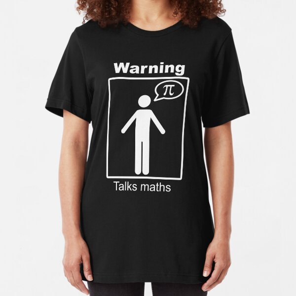 Warning: Talks maths (white, trousers) Slim Fit T-Shirt