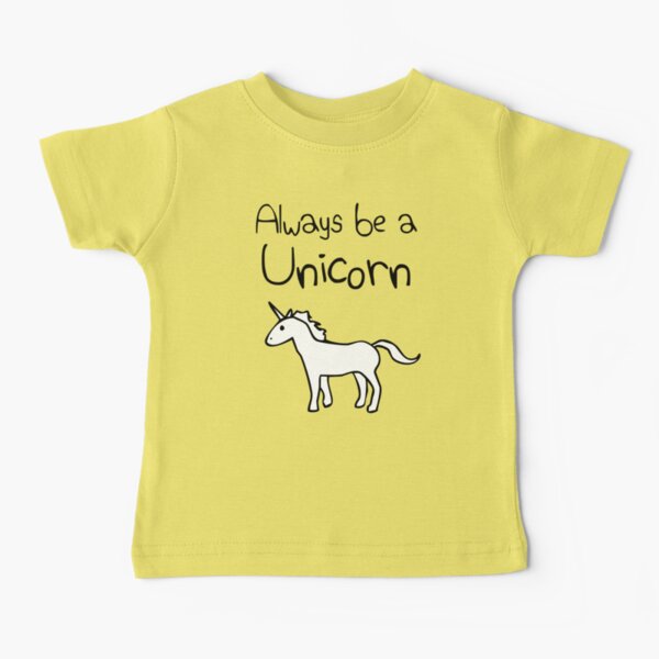 Always Be A Unicorn Baby T-Shirt