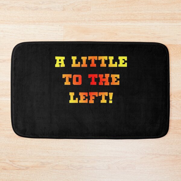 Item preview, A Little to the left! designed and sold by Corpsecutter.