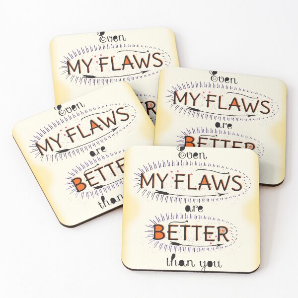 Item preview, Even My Flaws are Better than you designed and sold by famenxt.