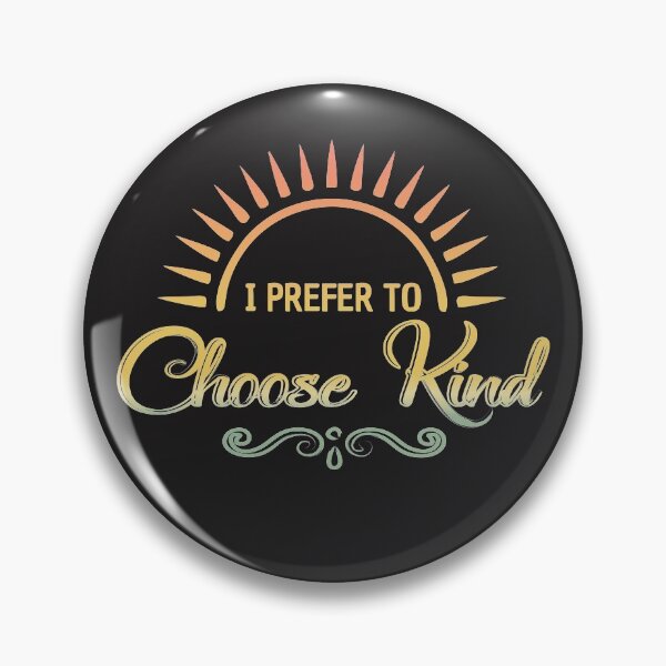 Item preview, I Prefer to Choose Kind Positive and Inspirational Quote for Everyday Vintage colors designed and sold by alenaz.