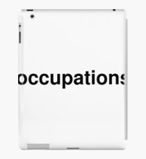 occupations iPad Case/Skin