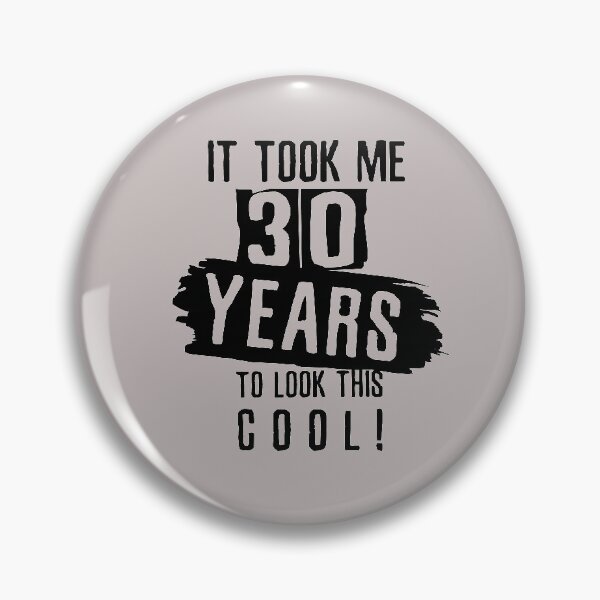 Item preview, It took me 30 years to look this cool funny 30th Birthday celebration gift designed and sold by alenaz.