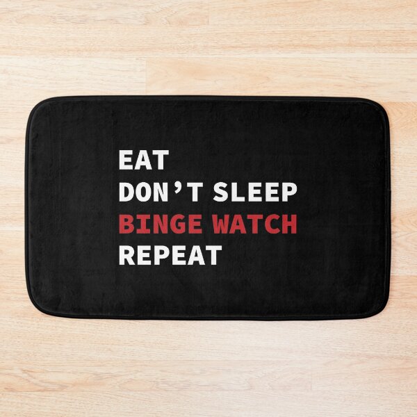 Item preview, Eat Dont Sleep Binge Watch Repeat TV Watcher Gift product designed and sold by jakehughes2015.