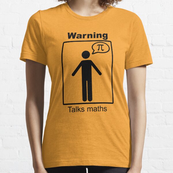 Talks maths (trousers) Essential T-Shirt