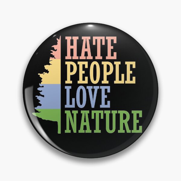 Artikelvorschau, Hate people love nature entworfen und verkauft von Schmuddelshirt.