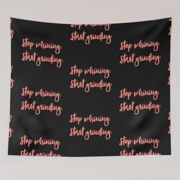 Item preview, Stop whining, start grinding designed and sold by EnlightParis.