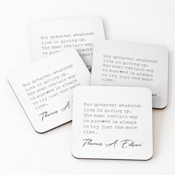 Item preview, Our greatest weakness lies in giving up. Thomas Edison designed and sold by Ariana Mila -  Awesome quotes.