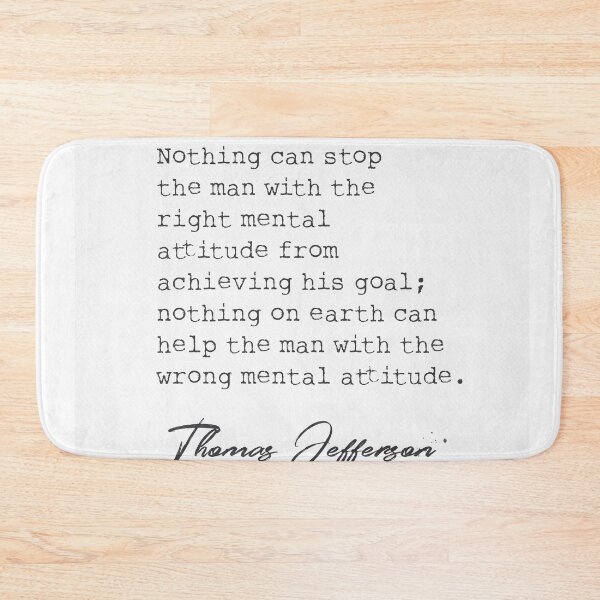 Item preview, Nothing can stop the man with the right mental attitude...Thomas Jefferson designed and sold by Ariana Mila -  Awesome quotes.
