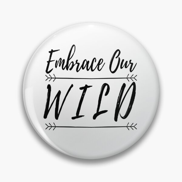 Item preview, Embrace Our Wild designed and sold by kyarnkid.