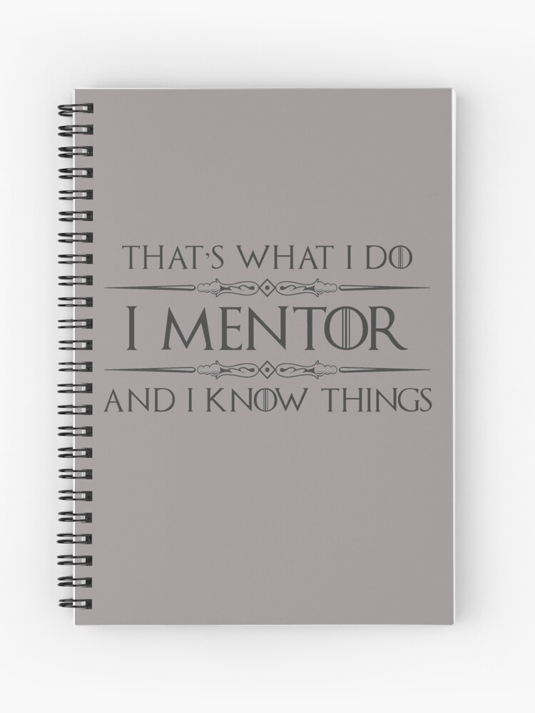 Gifts - I Mentor & I Know Things Funny Gift Ideas for Mentors Mentee as Appreciation Thank Presents" Spiral Notebook by merkraht | Redbubble