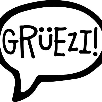 Artwork thumbnail, Grüezi! Swiss German, Greeting, Hello, Schwiizerdütsch by Celticana