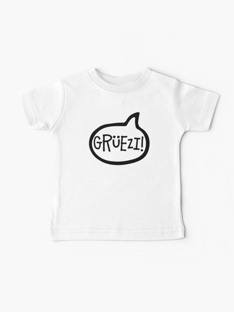 Thumbnail 1 of 2, Baby T-Shirt, Grüezi! Swiss German, Greeting, Hello, Schwiizerdütsch designed and sold by Celticana.