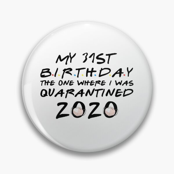 Item preview, 31st birthday the one where i was Quarantined 2020 designed and sold by kader85.