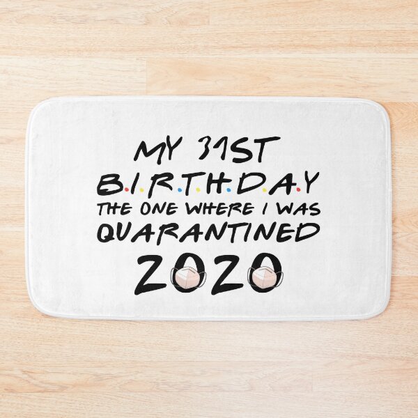 Item preview, 31st birthday the one where i was Quarantined 2020 designed and sold by kader85.
