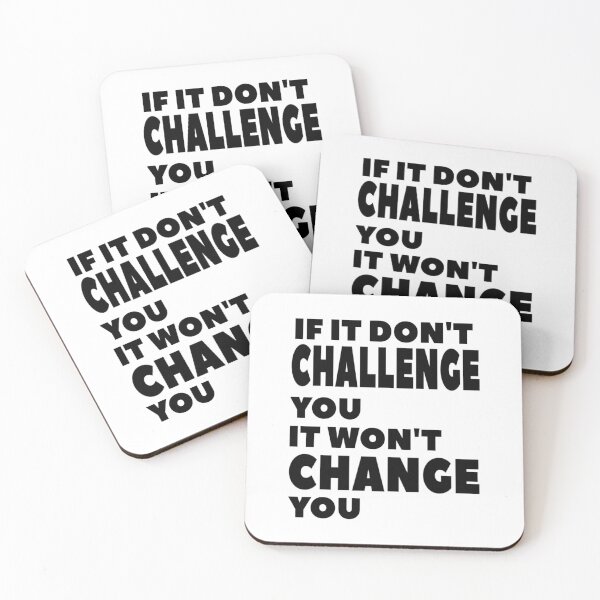 Item preview, If It Don't Challenge You It Won't Change You designed and sold by PureCreations.