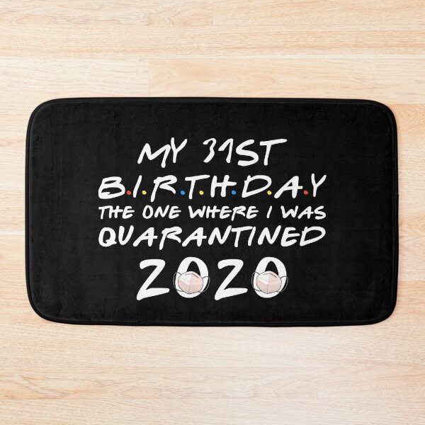 Item preview, My 31st birthday the one where i was Quarantined 2020 designed and sold by kader85.
