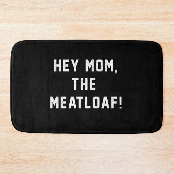 Item preview, Hey Mom, The Meatloaf! designed and sold by Primotees.