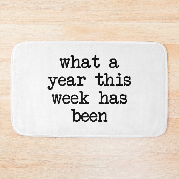 Item preview, What A Year This Week Has Been designed and sold by kjanedesigns.