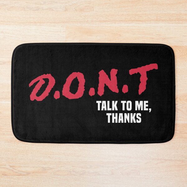 Item preview, D.O.N.T Talk To Me, Thanks designed and sold by kjanedesigns.