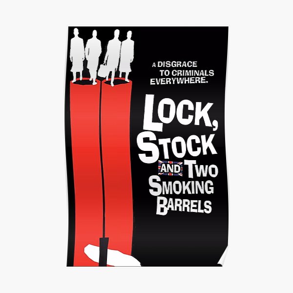 "Lock, Stock and two smoking barrels" Poster for Sale by Laramenhur