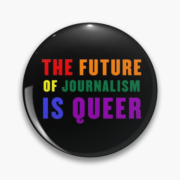 Item preview, The Future of Journalism is Queer LGBTQ Rainbow designed and sold by Hux Designs.
