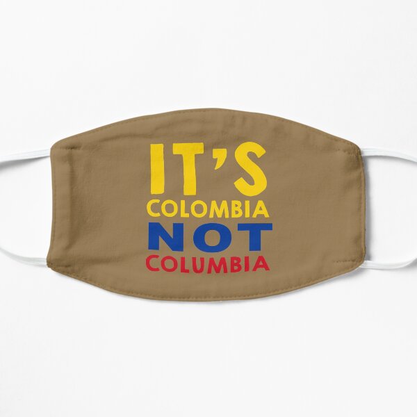 It's Colombia not Columbia Small Mask
