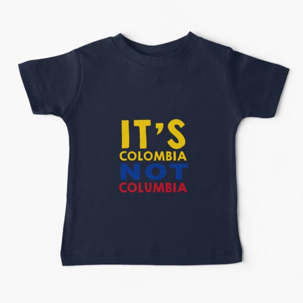 It's Colombia not Columbia Baby T-Shirt