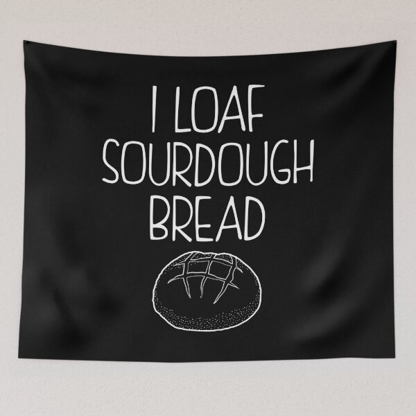Item preview, Funny Baking Quote I Loaf Sourdough Bread product designed and sold by jakehughes2015.