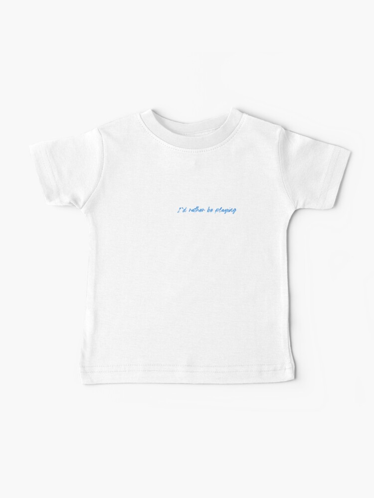 I D Rather Be Playing Roblox Baby T Shirt By Nice Tees Redbubble - roblox baby t shirt