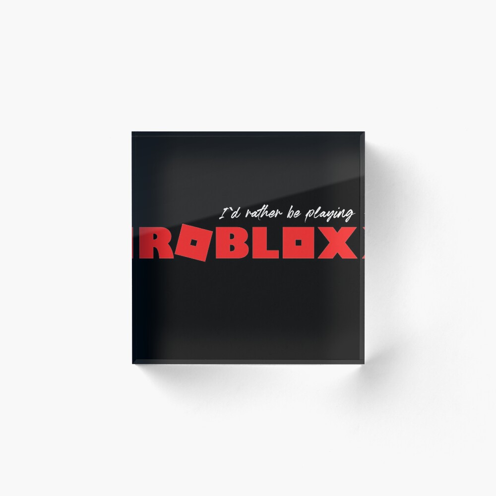 I D Rather Be Playing Roblox Art Board Print By Nice Tees Redbubble - 4 ply roblox id