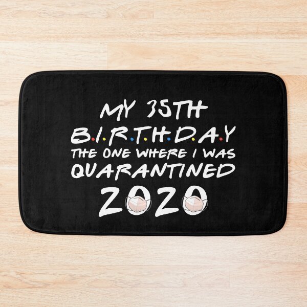 Item preview, My 35th birthday the one where i was Quarantined 2020 designed and sold by kader85.