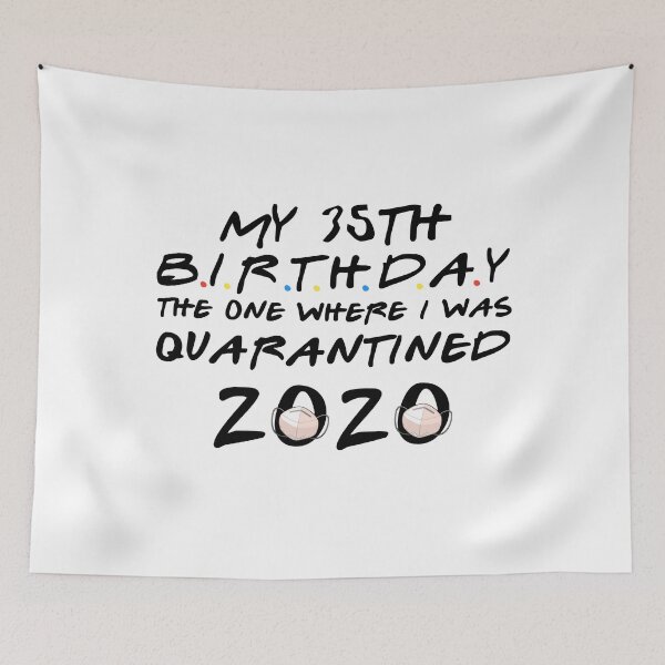 Item preview, My 35th birthday the one where i was Quarantined 2020 designed and sold by kader85.