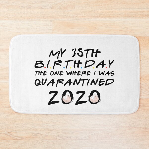 Item preview, My 35th birthday the one where i was Quarantined 2020 designed and sold by kader85.