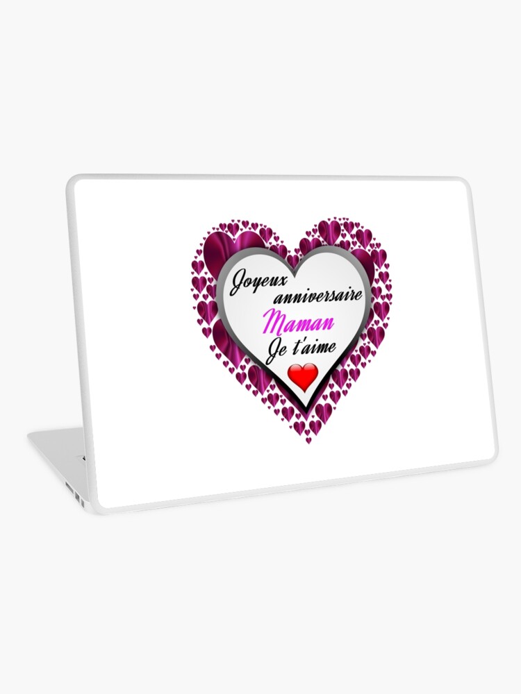 Skin Adhesive D Ordinateur Cœur Joyeux Anniversaire Maman Par Eric1450 Redbubble