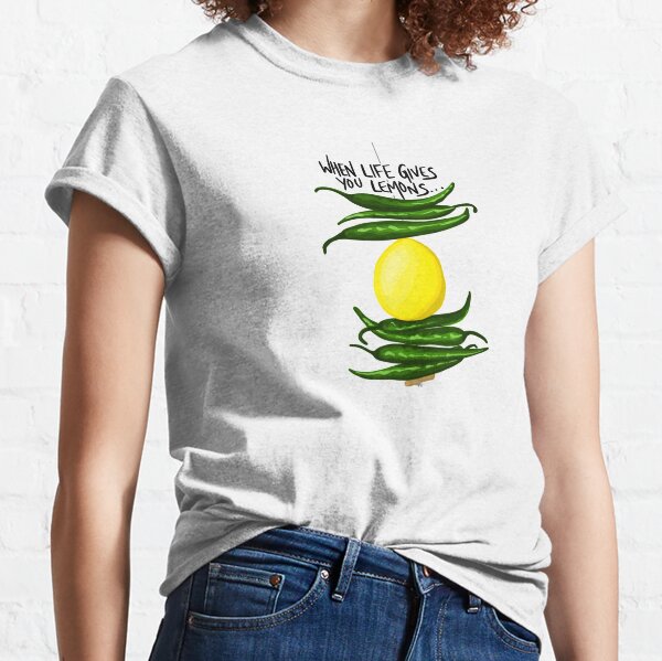 When life gives you lemons Classic T-Shirt