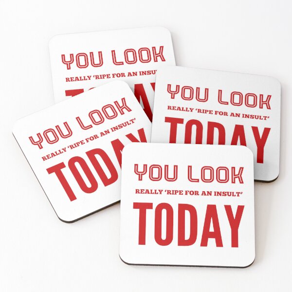 Item preview, You Look Really 'Ripe For An Insult' Today designed and sold by OfferHeat.