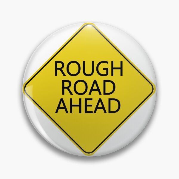 Item preview, Caution Rough Road Ahead designed and sold by Shanestillz.