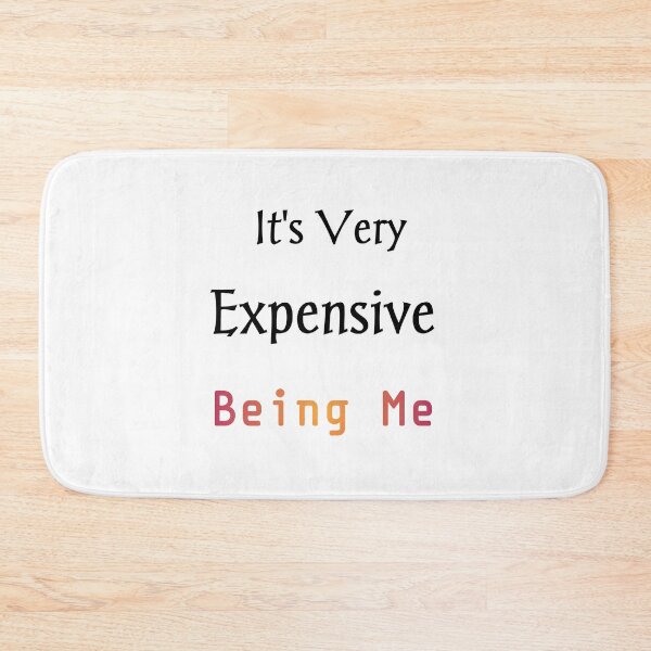 Item preview, It's very expensive being me funny tshirt graphic tee womens t-shirts tumblr shirt ,Graphic T-Shirt Dress ,gift for women mens tshirt designed and sold by Essakhi12.