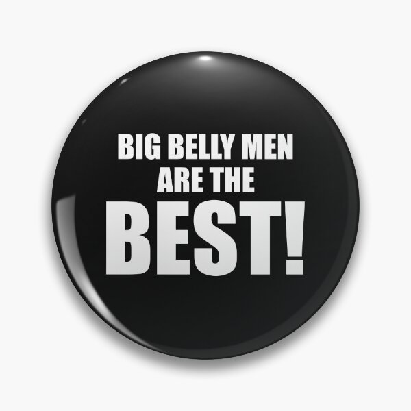 Item preview, BIG BELLY MEN ARE THE BEST! designed and sold by bigerdan.