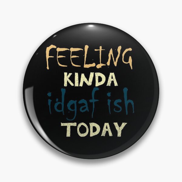 Item preview, feeling kinda idgaf ish today Girlfriend Gift designed and sold by chkokis Clothing.