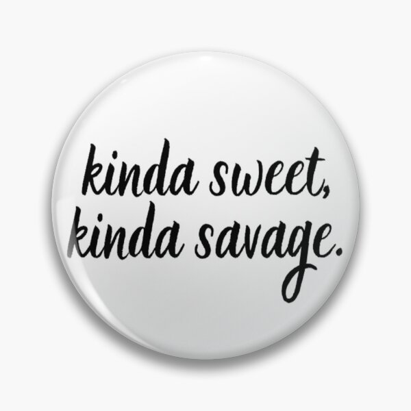 Item preview, Kinda Sweet Kinda Savage designed and sold by CatMonkStudios.