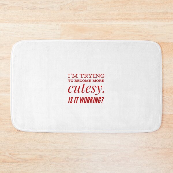 Item preview, I'm Trying To become More Cutesy.  Is It Working? designed and sold by OfferHeat.