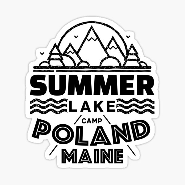 "Summer Lake Camp Poland Maine" Sticker for Sale by inkedtee Redbubble