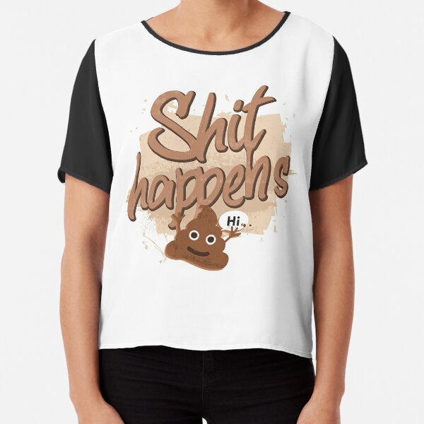 Shit happens  positive print with poop Hi Sticker for Sale by