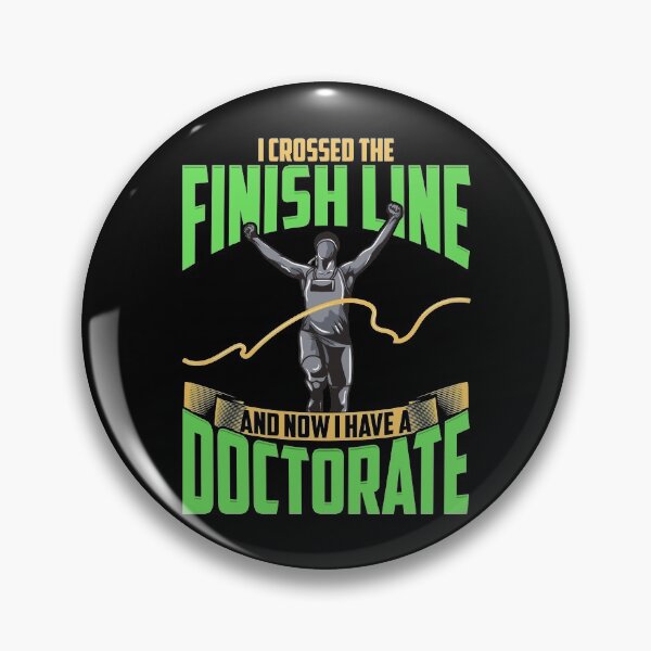 Item preview, I Crossed The Finish Line And Now I Have A Doctorate  designed and sold by Shellbelle44.