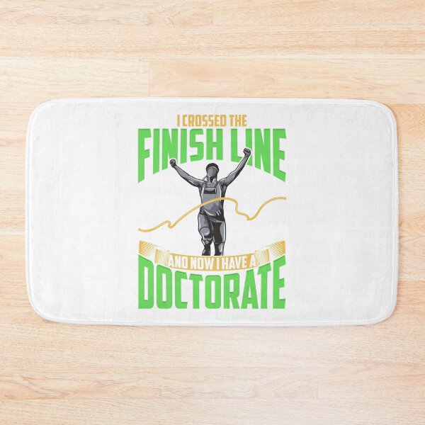 Item preview, I Crossed The Finish Line And Now I Have A Doctorate  designed and sold by Shellbelle44.