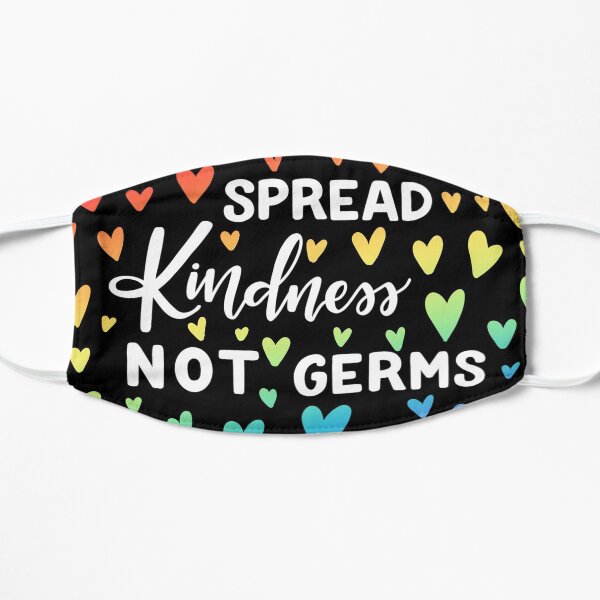 Spread Kindness NOT Germs Flat Mask