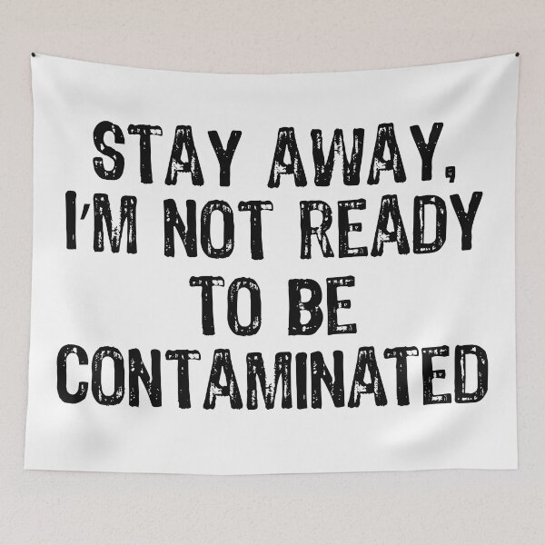 Item preview, Stay away, I’m not ready to be contaminated designed and sold by Aglmam Store.